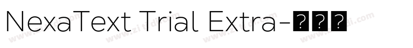 NexaText Trial Extra字体转换 NexaText Trial Extra字体转换